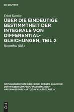 Über die eindeutige Bestimmtheit der Integrale von Differentialgleichungen: 2