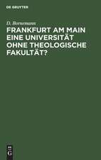 Frankfurt am Main eine Universität ohne theologische Fakultät?