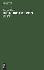 Die Mundart von Imst: Laut- und Flexionslehre