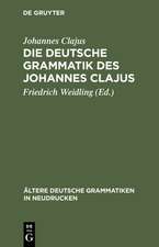 Die deutsche Grammatik des Johannes Clajus