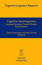 Cognitive Sociolinguistics: Language Variation, Cultural Models, Social Systems