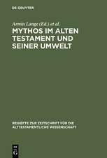 Mythos im Alten Testament und seiner Umwelt: Festschrift für Hans-Peter Müller zum 65. Geburtstag