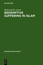 Redemptive Suffering in Islam: A Study of the Devotional Aspects of Ashura in Twelver Shi'ism