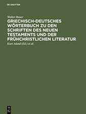 Griechisch-deutsches Wörterbuch zu den Schriften des Neuen Testaments und der frühchristlichen Literatur