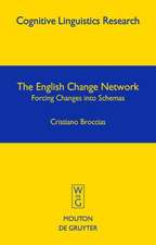 The English Change Network: Forcing Changes into Schemas