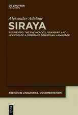 Siraya: Retrieving the Phonology, Grammar and Lexicon of a Dormant Formosan Language