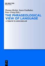 The Phraseological View of Language: A Tribute to John Sinclair