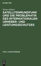 Satellitenrundfunk und die Problematik des internationalen Urheber- und Leistungsschutzes