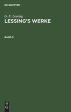 G. E. Lessing: Lessing¿s Werke. Band 5