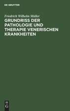 Grundriss der Pathologie und Therapie venerischen Krankheiten