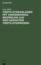 Ventilatoranlagen mit Anwendungsbeispielen aus dem gesamten Ventilatorwesen