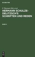 Hermann Schulze-Delitzsch¿s Schriften und Reden, Band 4, Hermann Schulze-Delitzsch¿s Schriften und Reden Band 4