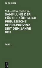 Sammlung der für die Königlich Preussische Rhein-Provinz seit dem Jahre 1813. Band 1