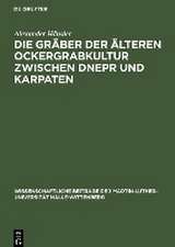 Die Gräber der älteren Ockergrabkultur zwischen Dnepr und Karpaten