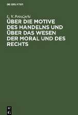 Über die Motive des Handelns und über das Wesen der Moral und des Rechts