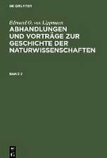 Edmund O. von Lippmann: Abhandlungen und Vorträge zur Geschichte der Naturwissenschaften. Band 2