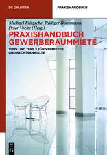 Praxishandbuch Gewerberaummiete: Tipps und Tools für Vermieter und Rechtsanwälte