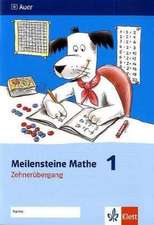 Meilensteine Mathe. Zehnerübergang 1. Schuljahr. Arbeitsheft