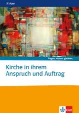 Kirche in ihrem Anspruch und Auftrag. Themenheft Sekundarstufe II