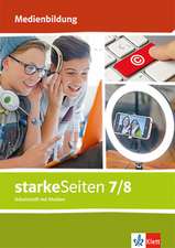 starkeSeiten Medienbildung 7/8. Arbeitsheft mit Medien Klasse 7/8