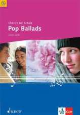 Chor in der Schule. 5. - 12. Klasse. Pop Ballads. Chorheft mit CD