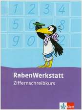 Rabenwerkstatt. Ziffernschreibkurs 1. Schuljahr