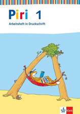 Piri Fibel. Silbenfibel. Arbeitsheft Druckschrift. Klasse 1. Baden-Württemberg, Berlin, Bremen, Hamburg, Hessen, Niedersachsen, Nordrhein-Westfalen, Rheinland-Pfalz, Saarland,Schleswig-Holstein