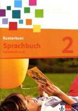 Das Kunterbunt Sprachbuch. Arbeitsheft 2. Schuljahr mit Lernsoftware zum Download in Lateinischer Ausgangsschrift