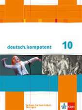 deutsch.kompetent. Schülerbuch 10. Klasse mit Onlineangebot. Ausgabe für Sachsen, Sachsen-Anhalt und Thüringen