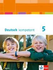 deutsch.kompetent. Schülerbuch mit Onlineangebot 5. Ausgabe Bayern ab 2017