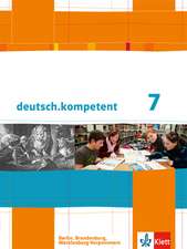 deutsch.kompetent 7. Klasse. Schülerbuch mit Onlineangebot .Ausgabe für Berlin, Brandenburg, Mecklenburg-Vorpommern