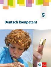 Deutsch kompetent 5. Allgemeine Ausgabe Gymnasium. Schülerbuch Klasse 5