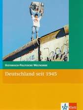 Historisch-Politische Weltkunde. Deutschland seit 1945