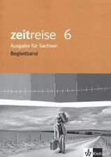 Zeitreise 6. Neue Ausgabe für Sachsen. Begleitband