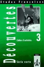 Découvertes Serie verte 3. Cahier d'activites