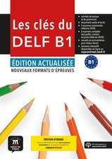 Les clés du DELF B1 - Édition actualisée