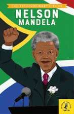 The Extraordinary Life of Nelson Mandela