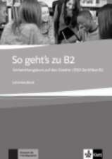 So geht's zu B2 - Lehrerhandbuch