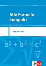 Alle Formeln kompakt. Formelsammlung Mathematik 8. bis 13. Schuljahr