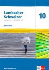 Lambacher Schweizer Mathematik 10 - G9. Arbeitsheft plus Lösungsheft Klasse 10. Ausgabe Nordrhein-Westfalen