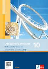 Lambacher Schweizer. 10. Schuljahr. Arbeitsheft plus Lösungsheft und Lernsoftware. Sachsen