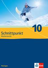 Schnittpunkt Mathematik - Ausgabe für Thüringen. Schülerbuch 10. Schuljahr