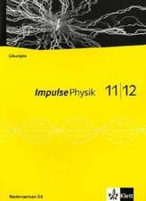 Impulse Physik. Neubearbeitung. Lösungen auf CD-ROM 11./12. Schuljahr. G8. Ausgabe für Niedersachsen