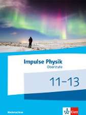 Impulse Physik 11-13. Schülerbuch Klassen 11-13 (G9). Ausgabe Niedersachsen