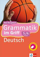 Klett Grammatik im Griff. Deutsch 5./6. Schuljahr