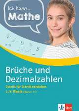 Ich kann Mathe Brüche und Dezimalzahlen 5./6. Klasse