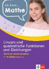 Ich kann Mathe Lineare und quadratische Funktionen und Gleichungen 7. - 10. Klasse