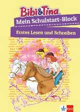 Bibi & Tina Mein Schulstart-Block. Erstes Lesen und Schreiben ab 5 Jahren