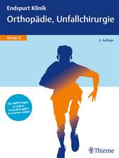 Endspurt Klinik Skript 8: Orthopädie, Unfallchirurgie