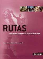 Rutas - Arbeitsbuch Spanisch für die Oberstufe Schülerbuch